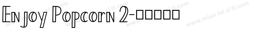 Enjoy Popcorn 2字体转换